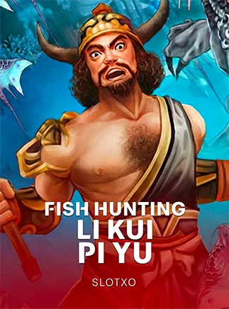 Fish Hunting: Li Kui Pi Yu